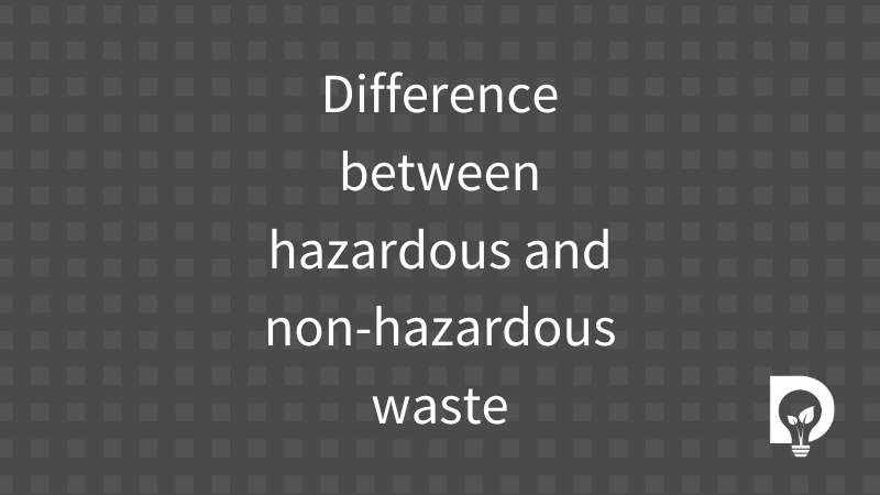 difference-between-hazardous-and-non-hazardous-waste-dsposal